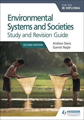 Environmental Systems and Societies IB Diploma Study Revision Gui: Second edi...