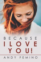 Andy Femino | Because I Love You! | Taschenbuch | Englisch (2019) | Xlibris Us