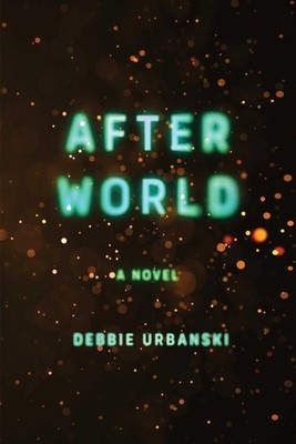 After World: A Novel - hardcover Urbanski, Debbie
