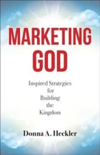 Marketing God: Inspired Strategies for Building the Kingdom - Paperback - GOOD