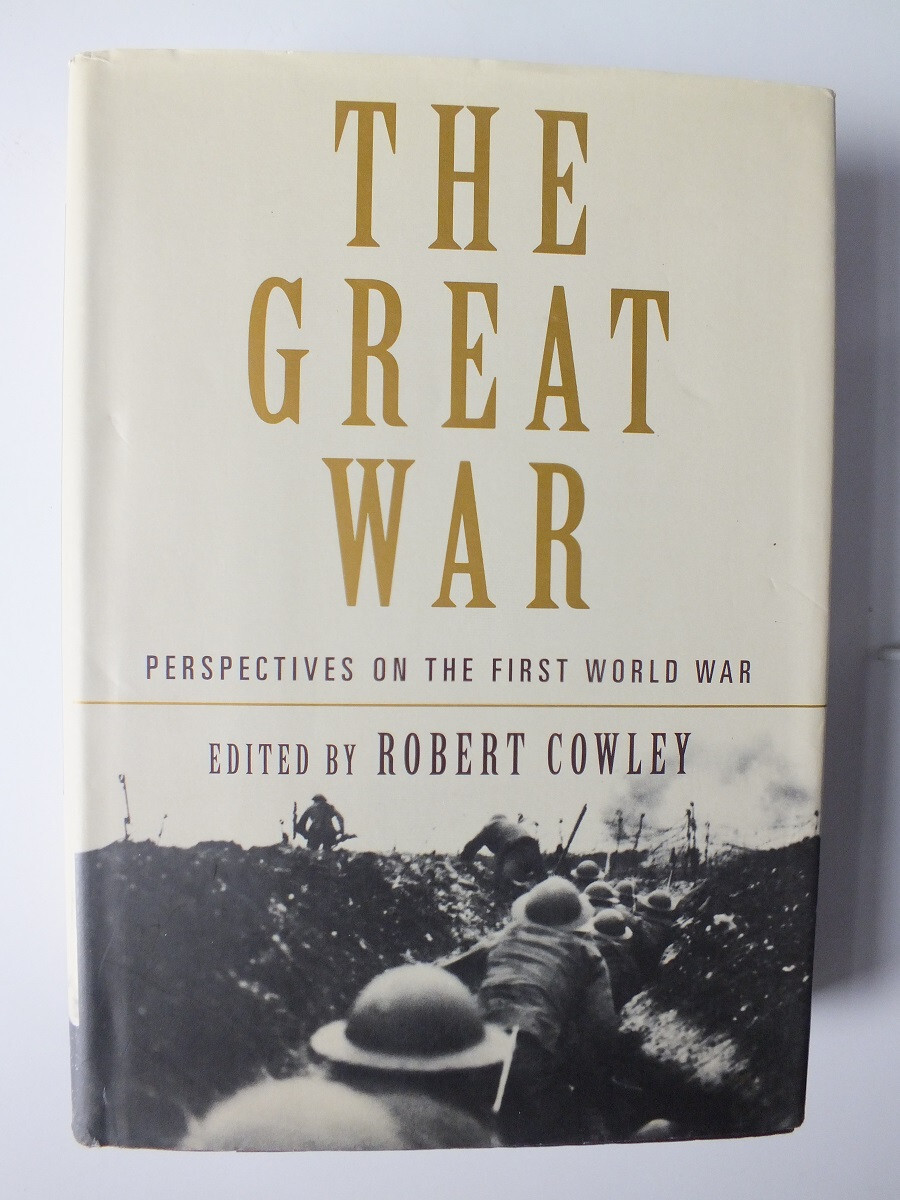 The Great War: Perspectives on the First World War - Cowley *Hardback*