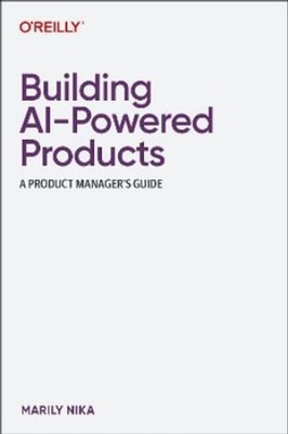 Marily Nika Building AI-Powered Products (Paperback) (UK IMPORT)
