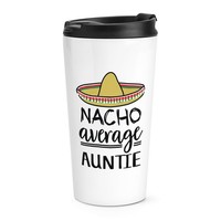 Nacho Durchschnitt Auntie Reise Becher Tasse Worlds Best Favorit Lustig Toll