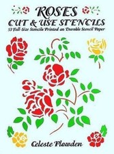 Roses Cut and Use Stencils : 53 Full-Size Stencils Printed on Durable Stencil...
