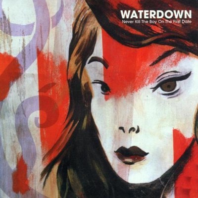 Waterdown - Never Kill the Boy on the First Date CD NEU OVP