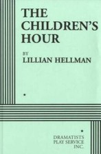 The Children's Hour (Acting Edition) - Paperback By Lillian Hellman - VERY GOOD