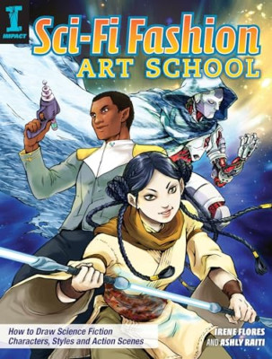 Sci-Fi Mode Kunstschule: Wie man Science-Fiction zeichnet - Taschenbuch NEU Irene Fl