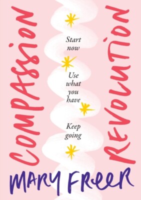 Freer - Compassion Revolution  Start now. Use what you have. Keep goin - X555z
