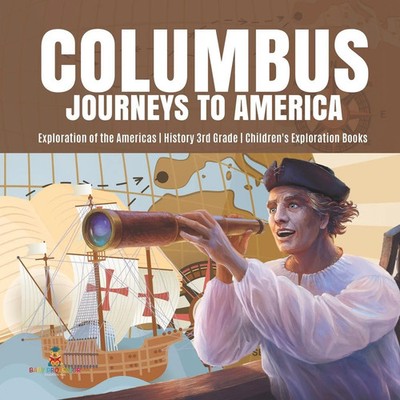 Columbus Journeys to America Exploration of the Americas History 3rd Grade...