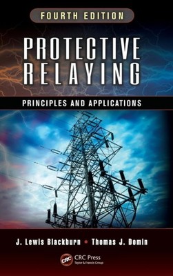 Protective Relaying by J. Lewis Blackburn HARDBACK 9781439888117