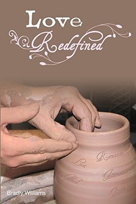 LOVE REDEFINED By Bradly Williams **BRAND NEW**