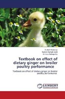 Textbook On Effect Of Dietary Ginger On Broiler Poultry Performance Suman Kumari