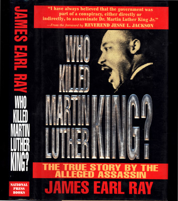 JAMES EARL RAY WHO KILLED MARTIN LUTHER KING? FIRST EDITION VERY GOOD