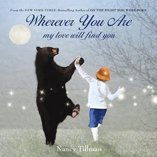 Wherever You Are: My Love Will Find Yo- 9781250017970, board book, Nancy Tillman