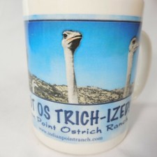 Ostrich Coffee Mug I Got OS TIRCH-IZED Ostrich Ranch Tehachapi CA
