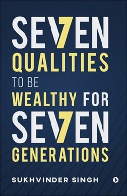 Seven Qualities to be Wealthy for Seven Generations (Paperback or Softback)