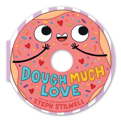 Dough Much Love (A Shaped Novelty Board Book for Toddlers) by Steph Stilwell Boa