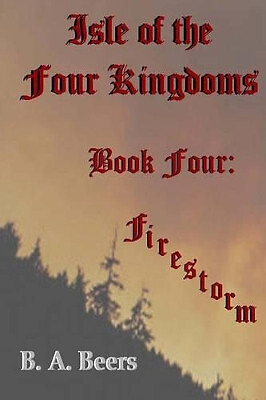 Firestorm: Isle of the Four Kingdoms By B a Beers - New Copy - 9781482092073