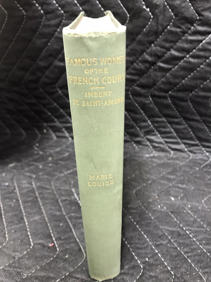 Marie Louise - Island of Elba & Hundred Days - Famous Women of French Court 1897 - Image 2 of 4