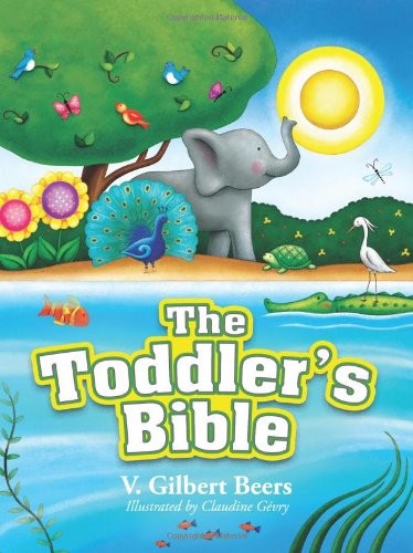 The Toddler's Bible By V. Gilbert Beers