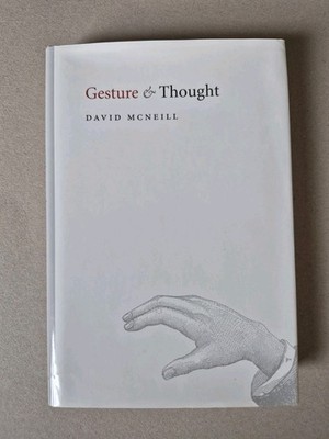 Gesture and Thought by David McNeill 1st/1st Hardcover 2005 Univ. Of Chicago 