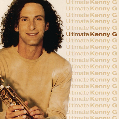 Ultimate Kenny G by Kenny G (CD, 2003)
