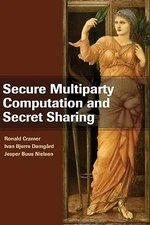 Secure Multiparty Computation and Secret Sharing Cramer Damgård Nielsen Hardback