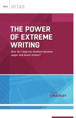 The Power of Extreme Writing: How do I help my students become eager and fluent