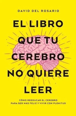 Libro Que Tu Cerebro No Quiere Leer, El -V2 | David Del Rosario | Taschenbuch