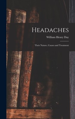 Day - Headaches  Their Nature Causes and Treatment - New hardback or  - X555z