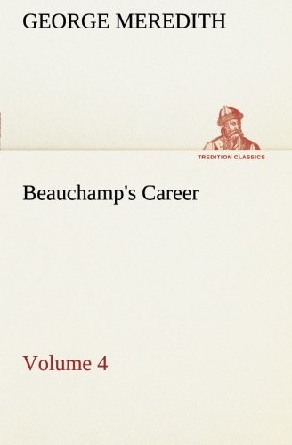 Beauchamp's Career - Volume 4.New 9783849506537 Fast Free Shipping<|