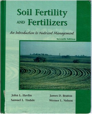 Soil Fertility and Fertilizers: An Introduction to Nutrient Management - har...