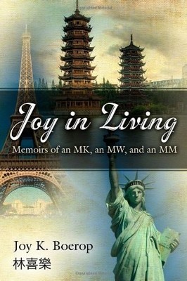Joy in Living: A Memoir of an MK, an MW and an MM by Joy K. Boerop, Good Book