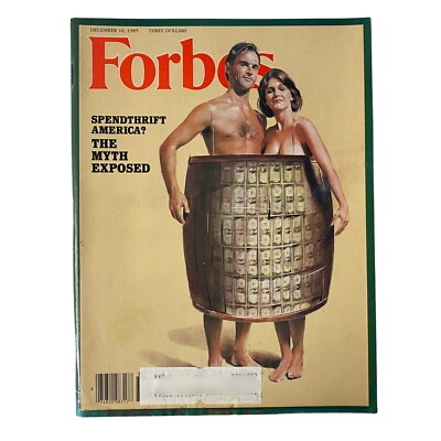 Forbes Magazine December 16, 1985 Spendthrift America? The Myth Exposed