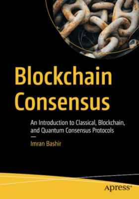 Blockchain-Konsens: Eine Einführung in das klassische, Blo-Taschenbuch NEU Bashir,