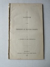 A LETTER to the PRESIDENT OF HARVARD COLLEGE BY A MEMBER OF THE CORPORATION 1849