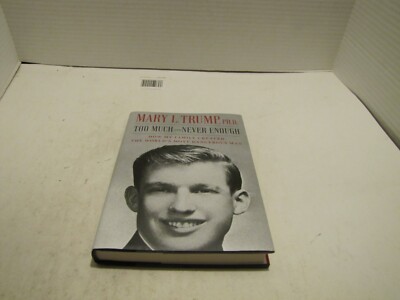 Too Much and Never Enough by Mary L. Trump Hardcover July 14, 2020