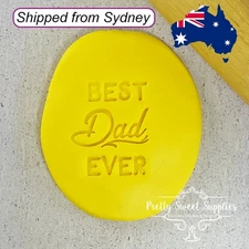 BEST DAD EVER Embosser 60mm - Custom Cookie Cutters Cake Fondant Father's Day V2