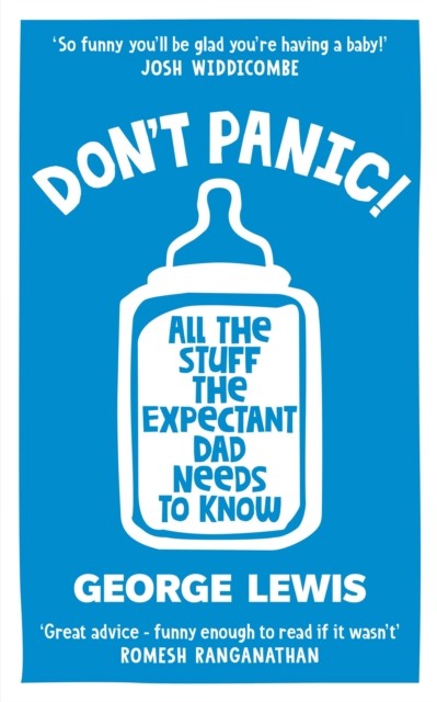 DONT PANIC All the Stuff the Expectant Dad Needs by George Lewis (PB 2022) - Image 3