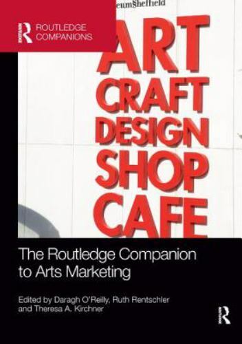 The Routledge Companion to Arts Marketing by Ruth Rentschler (2018 ...