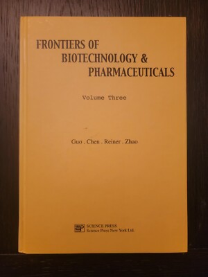 Frontiers Of Biotechnology & Pharmaceuticals (Vol. 3, 2002, Guo. Chen, Reiner..)