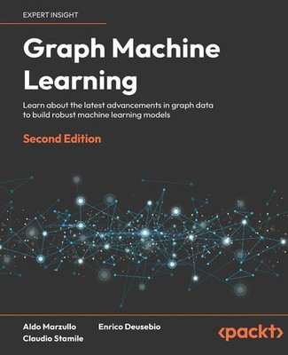Graph Machine Learning - Second Edition | Aldo Marzullo (u. a.) | Taschenbuch