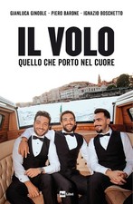 Libro - Il Volo - Il Volo. Quello Che Porto Nel Cuore  - Rai Libri