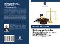 Die Besonderheit Des Strafverfahrens Vor Dem Kongolesischen Verfassungsgericht