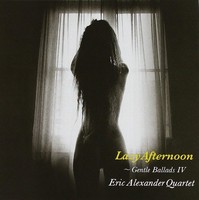 Cd Neu Eric Alexander Quartett Lazy Afternoon - Gentle Ballads Iv (Paper Jacket)