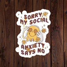 Mental health awareness sticker vinyl decal sorry my social anxiety says no
