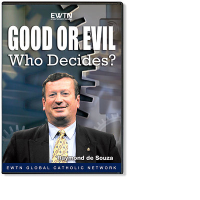 GOOD OR EVIL: WHO DECIDES W/ RAY DE SOUZA EWTN  4-DVDS 