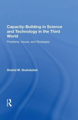 Capacity-building in Science and Technology in the Third World : Problems, Is...