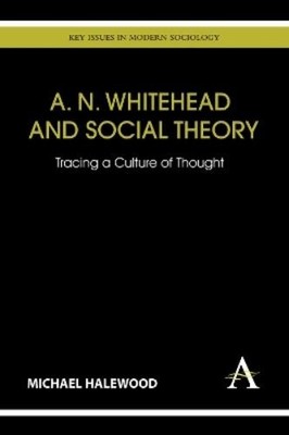 Michael Halewood A. N. Whitehead and Social Theory (Taschenbuch) (US IMPORT)