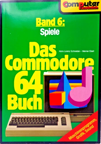 COMMODORE 64/128 -- DAS COMMODORE 64 BUCH BAND 6: SPIELE (M&T - BUCH) #1DE
